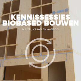Lees het verslag: Kennissessies Biobased Bouwen
